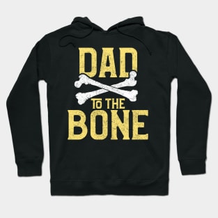 Funny Dad To The Bone Pun Father's Bad To The Bone Hoodie